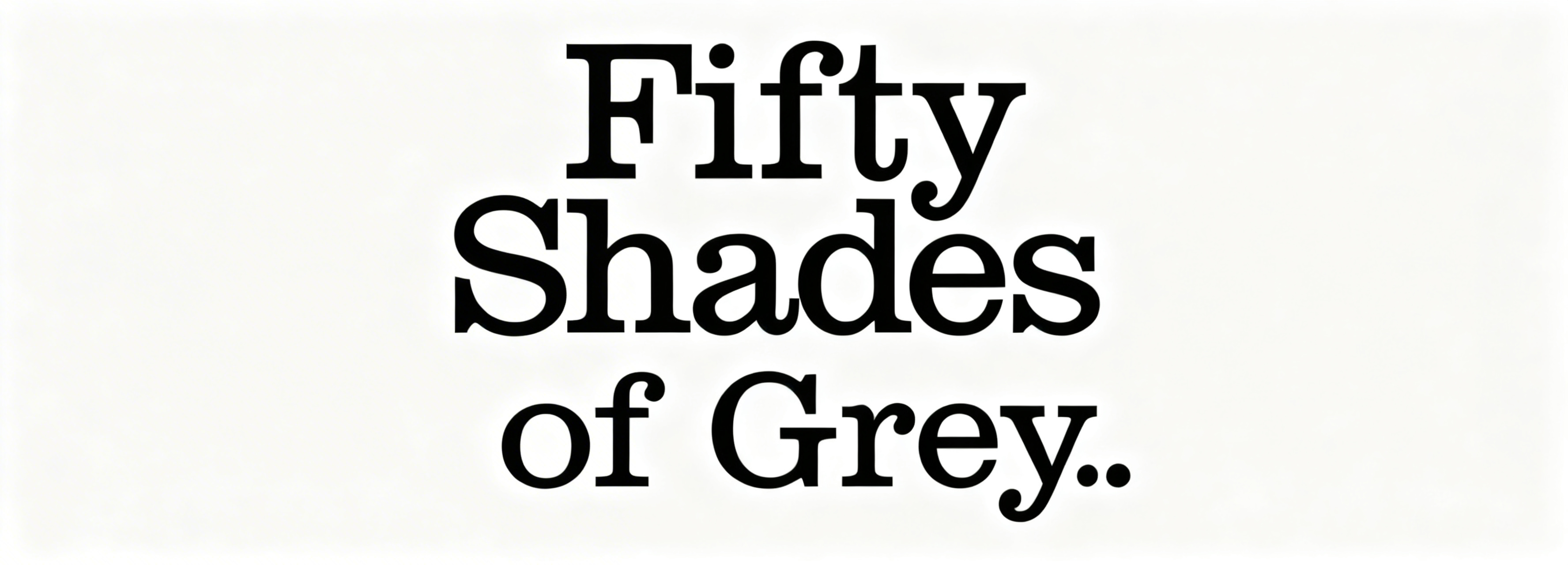 FIFTY SHADES OF GREY